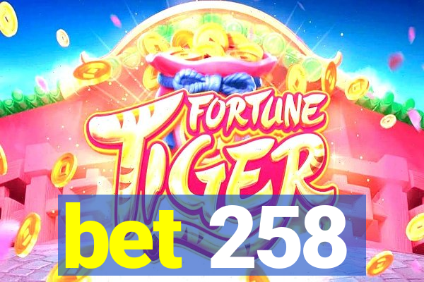 bet 258